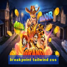 breakpoint tailwind css